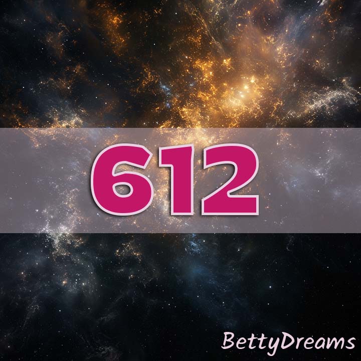 612 Angel Number: Surprising & Powerful Meanings | BettyDreams